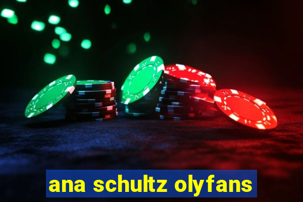 ana schultz olyfans